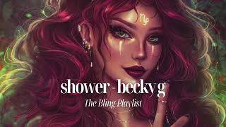 becky g  shower sped up  The Bling Playlist ✨ [upl. by Kciv457]