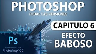 Curso Photoshop  Capitulo 6 Efecto Baboso [upl. by Samp]