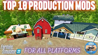 TOP 10 PRODUCTION MODS  Farming Simulator 22 [upl. by Getraer883]