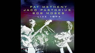 Unquity Road  Pat Metheny Jaco Pastorius Bob Moses 1974 [upl. by Natale39]