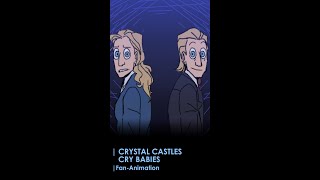 CRYSTAL CASTLES  CRY BABIES  MEME crybabies meme animation [upl. by Larrisa498]