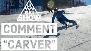 Comment quotcarverquot en ski  Le Ski Show  Saison 3  épisode 17 [upl. by Gurl]