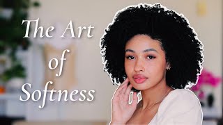 The Art of Softness  How To Be a Soft Feminine Woman [upl. by Inaboy]