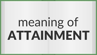 Attainment  meaning of Attainment [upl. by Leda541]