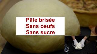 Pâte brisée sans œufs et sans sucre  pâte brisée de mon enfance idéale pour toutes vos recettes [upl. by Garibald874]