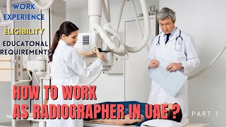 How to work as a Radiographer in UAE  Requirements for Dubai Abu dhabi [upl. by Alema]