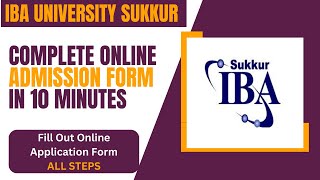 How to Fill Online Admission Form of IBA University Sukkur  StepbyStep Guide in 10 Minutes [upl. by Armanda]