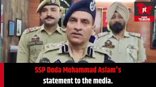 SSP Doda Mohammad Aslams statement to the mediaquot [upl. by Uphemia358]