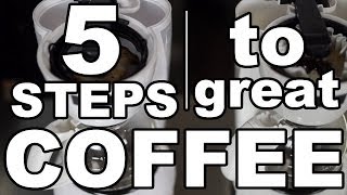 5 Steps to Brewing Great Coffee at Home [upl. by Katherine]