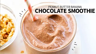 Chocolate Peanut Butter Banana Smoothie [upl. by Citarella]