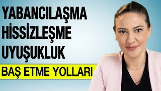 ANKSİYETEDE YABANCILAŞMA HİSSİZLEŞME VE BAŞETME YOLLARI DEPERSONALİZASYON DEREALİZASYON [upl. by Spence789]