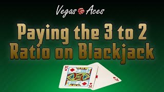 Paying The 3 to 2 Ratio on Blackjack [upl. by Hoffman]