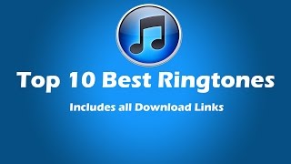 Top 10 Best Ringtones DOWNLOAD LINKS INCLUDED [upl. by Riggins]