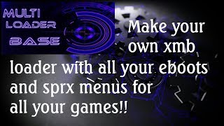 PS3 DETAILED video PT 1  Make your OWN xmb loader with eboots amp sprx menus to all your games [upl. by Inwat]