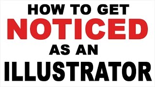 How To Get Noticed as an Illustrator [upl. by Yendis]