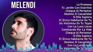 Melendi 2024 MIX Las Mejores Canciones  La Promesa Tu Jardín Con Enanitos Cheque Al Portamor [upl. by Husein]