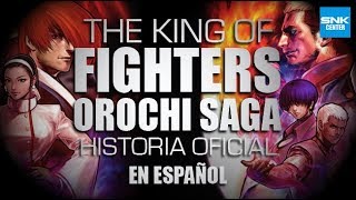 The King of Fighters Historia Oficial I Saga Orochi EN ESPAÑOL [upl. by Ahsiekit]