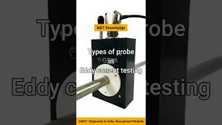 Types of probe in Eddy Current Testing  NDT Knowledge  ANDT [upl. by Hosea277]