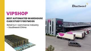 VIPSHOP  Best Automated Warehouse Case Study For FMCGs  BlueSword [upl. by Deeyn]