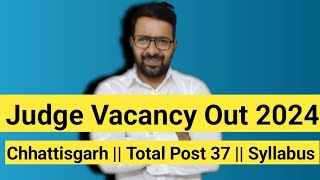 Chhattisgarh JUDGE VACANCY OUT 2024  Syllabus and Eligibility  Total Post 37 [upl. by Ipoillak240]