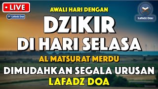 Dzikir Pagi Pembuka Rezeki HARI SELASA  Doa Pembuka Rezeki Dari Segala Penjuru  Zikir Pagi [upl. by Yssej600]