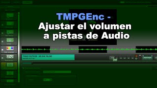 TMPGEnc  Ajustar el volumen a pistas de Audio [upl. by Haeli727]