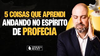 5 COISAS QUE APRENDI ANDANDO NO ESPÍRITO DE PROFECIA ViniciusIracet [upl. by Jar]