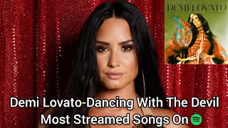 Demi LovatoDancing With The DevilThe Art Of Starting Over Album Most Streamed Songs On Spotify [upl. by Naibaf]