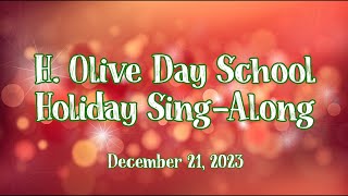 H Olive Day School Holiday SingAlong  December 21 2023 [upl. by Skippie154]