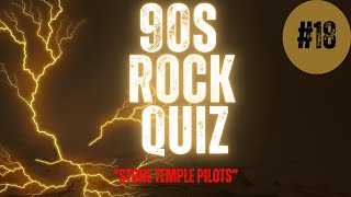 The Ultimate 90s Rock Quiz 18 quotStone Temple Pilotsquot [upl. by Otokam]