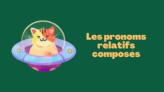 Les pronoms relatifs composés en français [upl. by Joscelin]