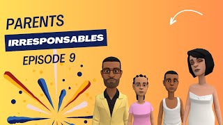 Parents irresponsables  Épisode 9 [upl. by Vala]