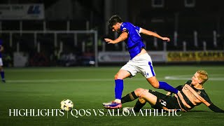 Match Highlights  QOS 11 Alloa Athletic [upl. by Glogau]