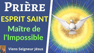 Prière à lESPRIT SAINT Maître de lImpossible  Prière dInvocation au Saint Esprit [upl. by Corella]