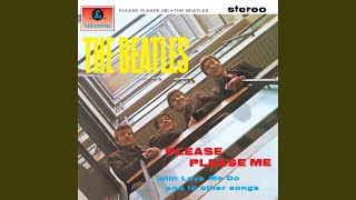 Please Please Me Remastered 2009 [upl. by Ylam]