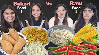 BAKED FOOD Vs RAW FOOD CHALLENGE  Family Comedy Video  Fun Challenge [upl. by Lekim874]