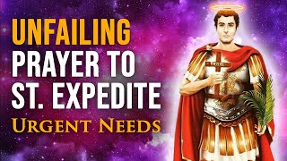 Urgent Prayer to Saint Expedite for Swift Help  Miracles Desperate Causes Emergencies Financial [upl. by Erv250]