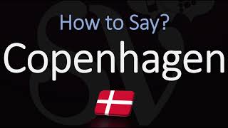 How to Pronounce Copenhagen CORRECTLY English amp Danish Pronunciation [upl. by Ezaria63]