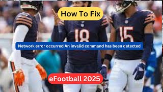 How to Fix quotAn Invalid Command Has Been Detectedquot  CODE CNAJM0027 in eFootball 2025 [upl. by Nylissej]