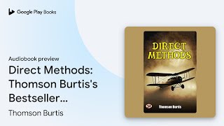 Direct Methods Thomson Burtiss Bestseller amp… by Thomson Burtis · Audiobook preview [upl. by Ibbed]