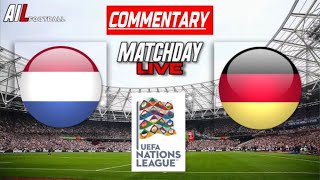 NETHERLANDS vs GERMANY Live Commentary UEFA NATIONS LEAGUE Football Stream  Livescores [upl. by Uehttam6]