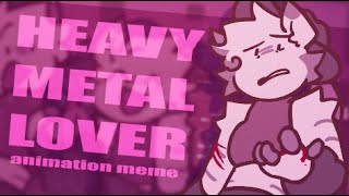 HEAVY METAL LOVER [upl. by Dickey585]