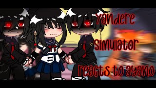 Yandere Simulator reacts to Ayano [upl. by Marlyn]