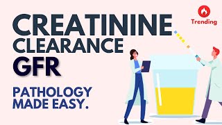 Creatinine Clearance in under 5 mins l GFR l Pathology Made Easy [upl. by Marillin]