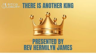 NTCG Oldbury  There is Another King  Rev Hermilyn James [upl. by Yun]