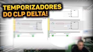 Como Explorar Melhor os Temporizadores do CLP Delta [upl. by Nonez]