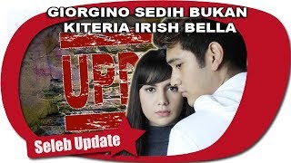 GIORGINO ABRAHAM SEDIH BUKAN KRITERIA IRISH BELLA [upl. by Weeks927]