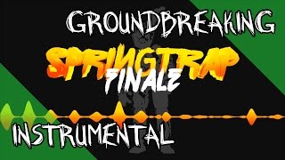 Springtrap Finale  FNAF  Groundbreaking Instrumental [upl. by Mariejeanne]