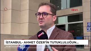 İstanbul Ahmet Özerin tutukluluğuna ikinci itiraz [upl. by Alf204]