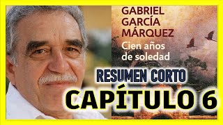 Cien Años De Soledad Resumen Corto Por Capitulos  Capitulo 6 [upl. by Mosier475]